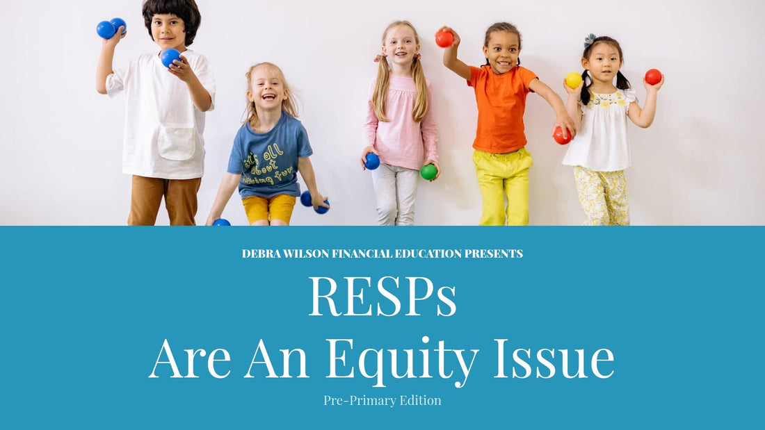 RESPs Are An Equity Issue - Pre-Primary Edition